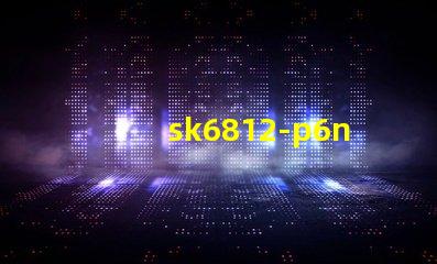 sk6812-p6n